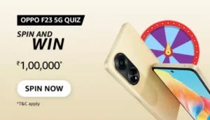 Read more about the article Amazon OPPO F23 5G Spin & Win Quiz Answer: Win ₹100000 Amazon Pay Balance